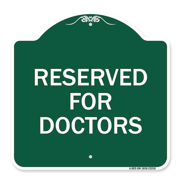 Signmission Designer Series Sign-Reserved for Doctors, Green & White Aluminum Sign, 18" x 18", GW-1818-23210 A-DES-GW-1818-23210 - main